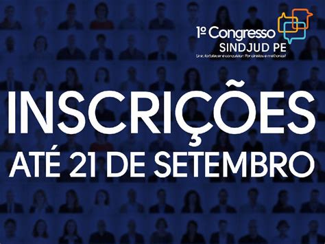 Inscrições Para O 1° Congresso Sindjud Pe São Prorrogadas Até 21 09