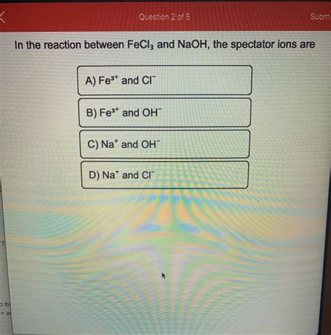 Solved: Question 2 Of 5 In The Reaction Between FeCl3 And ... | Chegg.com