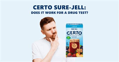 How To Use Certo Sure Jell To Pass A Drug Test Certo Method