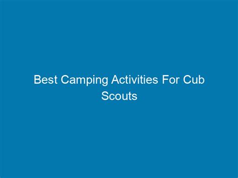 Best Camping Activities For Cub Scouts