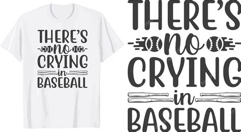 Premium Vector Theres No Crying In Baseball Svg T Shirt Design