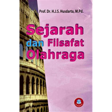 Jual Sejarah Dan Filsafat Olahraga Js Husdarta Nr Shopee Indonesia