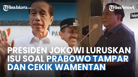 Jokowi Luruskan Isu Soal Prabowo Tampar Dan Cekik Wamentan Harvick