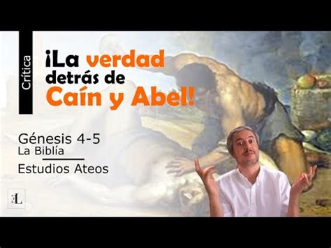 La verdad detrás de Caín y Abel Asesinato Sexo Incesto y