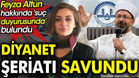 Diyanet şeriatı savundu Feyza Altun hakkında suç duyurusunda bulundu