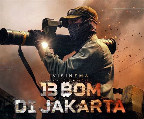 Nonton Bareng Keluarga Cek Jadwal Film 13 Bom Di Jakarta 2 Januari