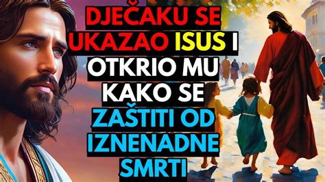 DJEČAKU SE UKAZAO ISUS I OTKRIO MU KAKO SE ZAŠTITI OD IZNENADNE SMRTI