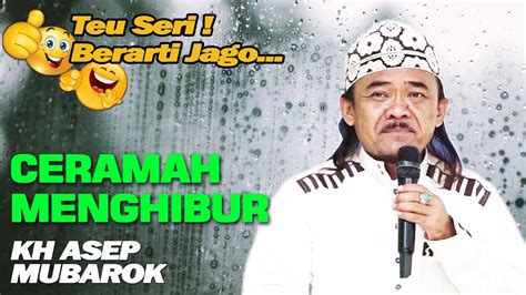 TRENDING 2021 CERAMAH KH ASEP MUBAROK LUCU PISAN YouTube