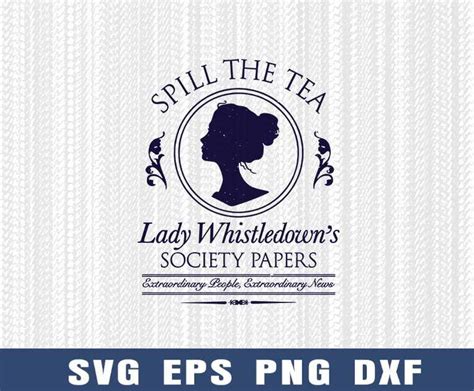 Cute Spill The Tea Lady Whistledown S Society Papers Cute Comfort