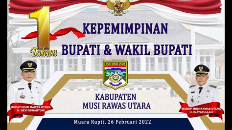 1 Tahun Kepemimpinan Bupati Dan Wakil Bupati Musi Rawas Utara Youtube