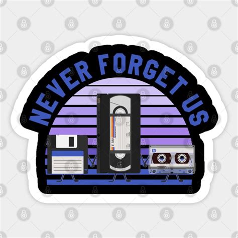 For Nostalgic Floppy Disk Vhs And Cassette Never Forget Us 80s Retro Style Sticker