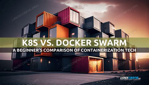 Kubernetes Vs Docker Swarm A Beginners Comparison LinuxConfig