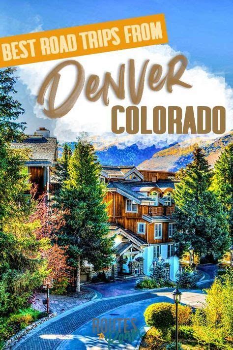 The Best Road Trips From Denver Day Trips From Denver Road Trip To