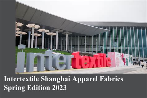 The Analysis Of Intertextile Shanghai Apparel Fabrics Spring Edition