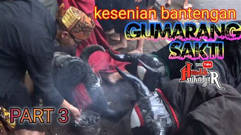 Part Ahir Makin Kalap Gumarang Sakti Dan Kawan Kawan Youtube