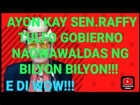 Ayon Kay Sen Raffy Tulfo Nagwawaldas Lang Ang Gobierno Youtube