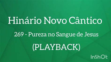 Hinário Novo Cântico 269 Pureza No Sangue De Jesus Playback Youtube