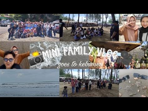 MINI VLOG Liburan Keluarga Bingung Kemana KEBUMEN AJAA