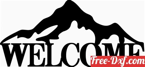 Download Mountain Welcome Sign Ffijw High Quality Free Dxf Files