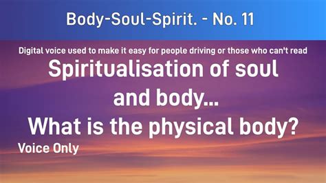 Body Soul Spirit No 11 Spiritualisation Of Soul And Body What Is