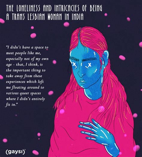 The Loneliness And Intricacies Of Being A Trans Lesbian Woman In India Community And Life Gaysi