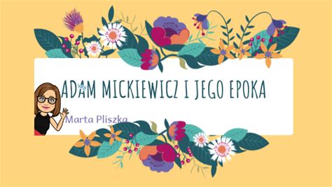 Adam Mickiewicz I Jego Epoka