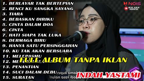 Berlayar Tak Bertepian Indah Yastami Cover Full Album Youtube Music