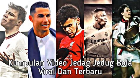 Kumpulan Video Tiktok Jedag Jedug Sepakbola Terbaru Jedag Jedug