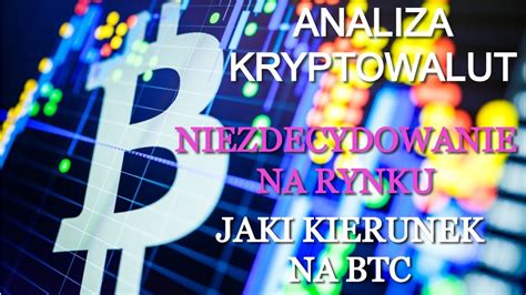 Co Dalej z Ceną Bitcoina Niezdecydowanie Na Rynku Krypto Analiza BTC