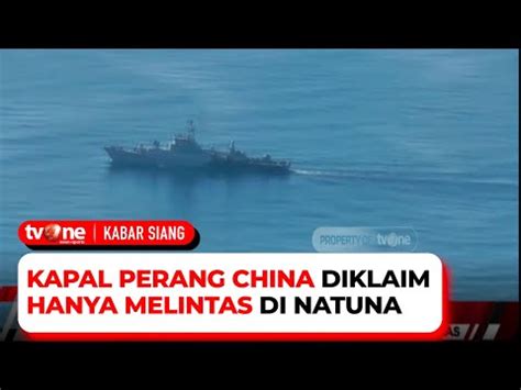 Polemik Kapal Asing Di Natuna KSAL Klaim Kapal Perang Hanya Melintas