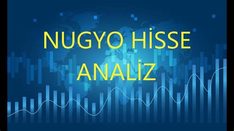 Nugyo Hisse Analiz Bist Youtube