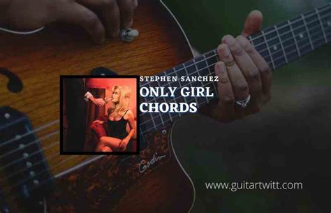 Stephen Sanchez Only Girl Chords Guitartwitt