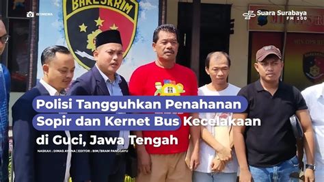 Polisi Tangguhkan Penahanan Sopir Dan Kernet Bus Kecelakaan Di Guci