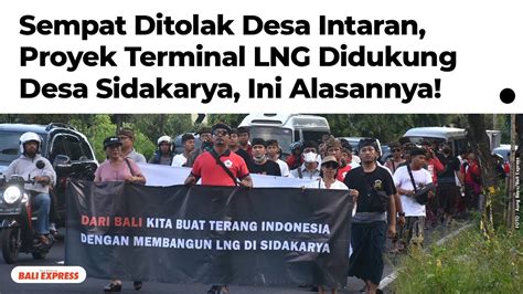 Sempat Ditolak Desa Intaran Proyek Terminal Lng Didukung Desa