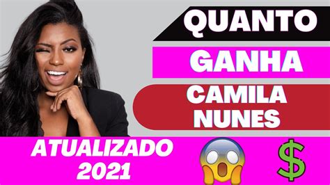 Quanto Ganha Camila Nunes ATUALIZADO 2021 YouTube