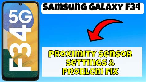 Proximity Sensor Settings And Problem Fix Samsung Galaxy F34 How To Solve Proximity Sensor