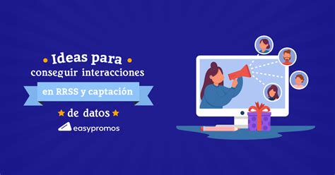 C Mo Combinar Interacciones En Redes Sociales Y Captaci N Datos