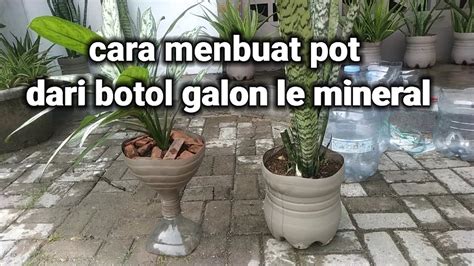 Cara Membuat Pot Bunga Dari Galon Le Mineral YouTube