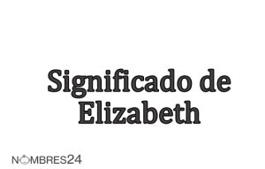 Significado De Elizabeth Origen Personalidad Y Santoral