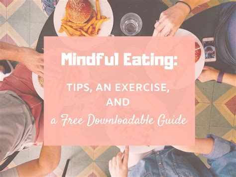 Mindful Eating Tips An Exercise And A Free Downloadable Guide Wild