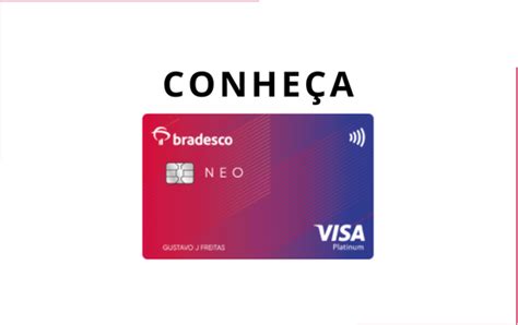 Cartão Bradesco Neo Visa Platinum Conheça Conselho Economico