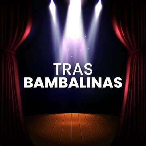 Listen To Tras Bambalinas Podcast Deezer