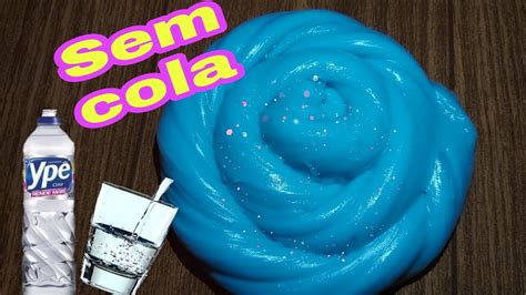 Como Fazer Slime De Água E Detergente Sem Cola Sem Ativador Sem BÓrax E Sem TÊnis PÉ Youtube