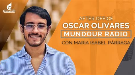 MundoUR Radio con María Isabel Párraga After Office con Oscar