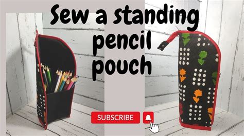 Sew A Standing Pencil Pouch Fabric Diy Pencilpouch Youtube