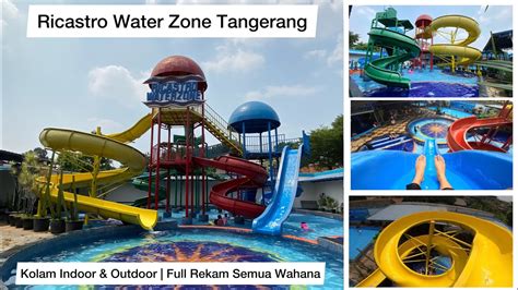 Ricastro Water Zone Tangerang Full Rekam Semua Wahana 2023 YouTube