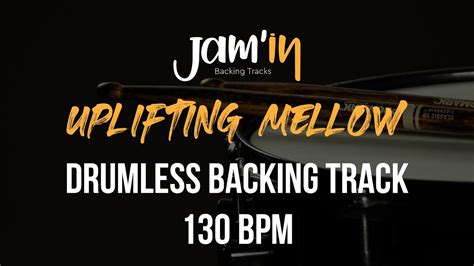 Uplifting Mellow Drumless Backing Track Bpm Youtube