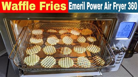 Waffle Fries Emeril Lagasse Power Air Fryer 360 Xl Recipe Youtube