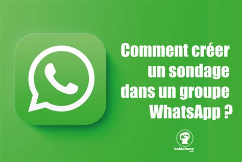 Comment créer un sondage dans un groupe WhatsApp BABIPHONE