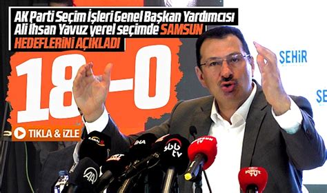 AK Parti nin Samsun da yerel seçim hedefini Ali İhsan Yavuz açıkladı